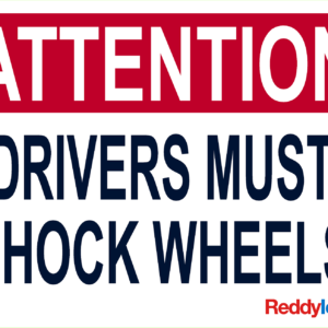 Attention: Drivers Must Chock Wheels