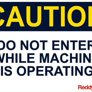 Caution: Do Not Enter While Machine Is Operating